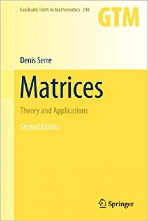  Matrices: Theory and Applications (Graduate Texts in Mathematics (216)) 