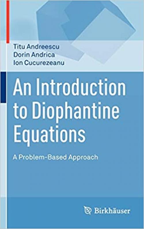  An Introduction to Diophantine Equations: A Problem-Based Approach 