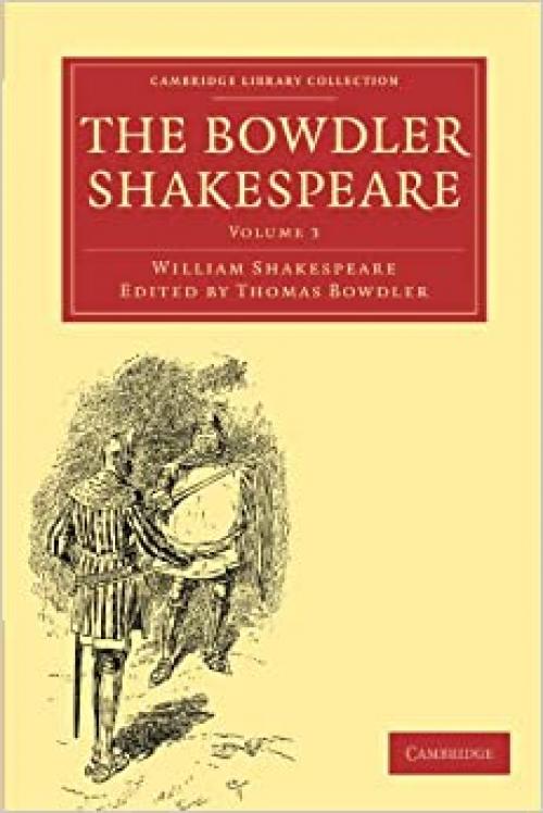  The Bowdler Shakespeare: Volume 3 (Cambridge Library Collection - Shakespeare and Renaissance Drama) 