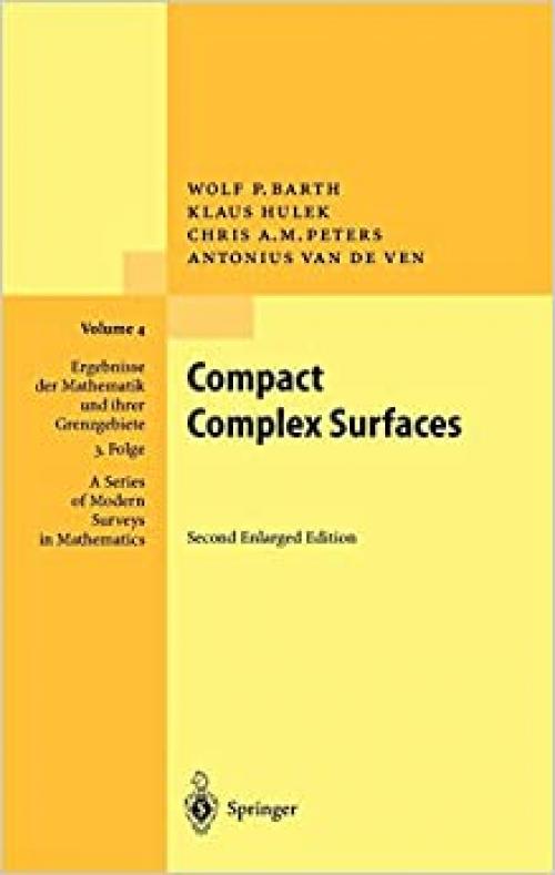  Compact Complex Surfaces (Ergebnisse der Mathematik und ihrer Grenzgebiete. 3. Folge / A Series of Modern Surveys in Mathematics (4)) 