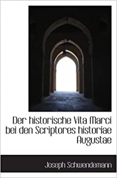  Der historische Vita Marci bei den Scriptores historiae Augustae (German Edition) 