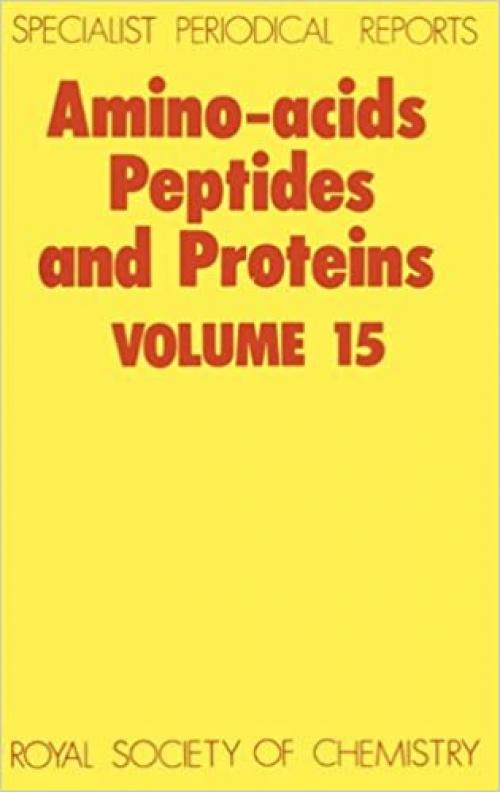  Amino Acids, Peptides and Proteins: Volume 15 (Specialist Periodical Reports, Volume 15) 