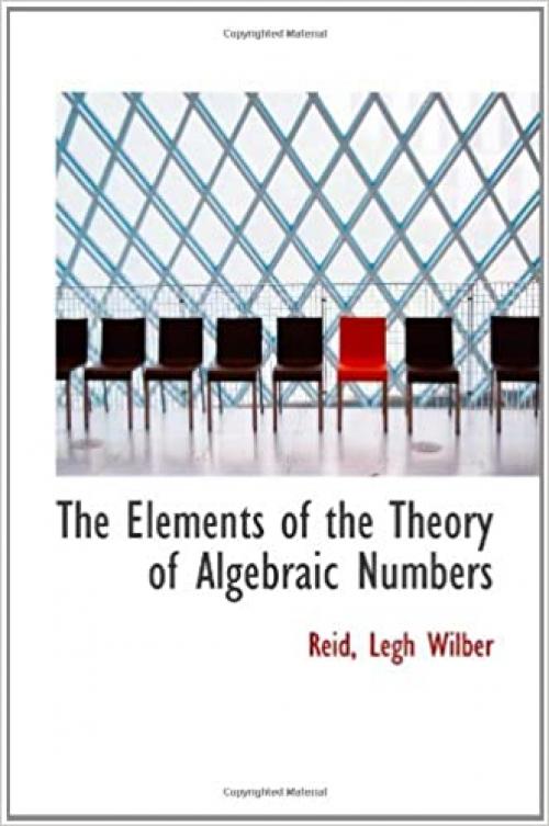  The Elements of the Theory of Algebraic Numbers 