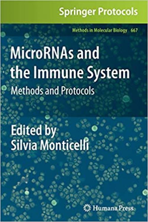  MicroRNAs and the Immune System: Methods and Protocols (Methods in Molecular Biology (667)) 