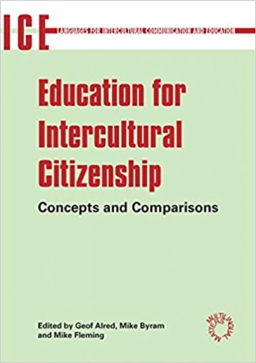  Education for Intercultural Citizenship: Concepts and Comparisons (13) (Languages for Intercultural Communication and Education (13)) 
