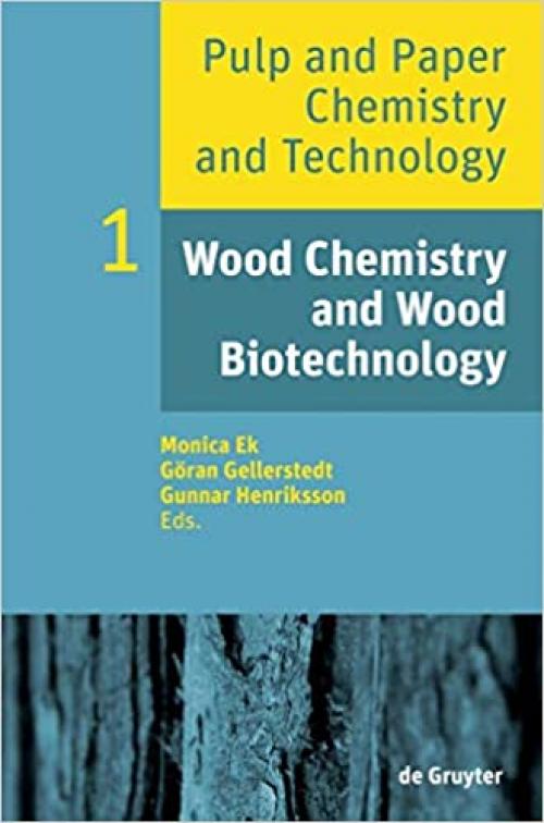  Wood Chemistry and Wood Biotechnology (Pulp and Paper Chemistry and Technology) 