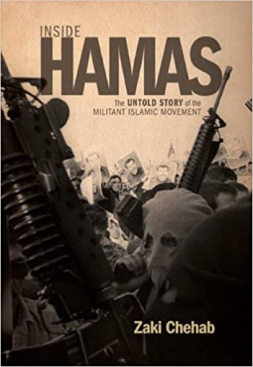  Inside Hamas: The Untold Story of the Militant Islamic Movement 