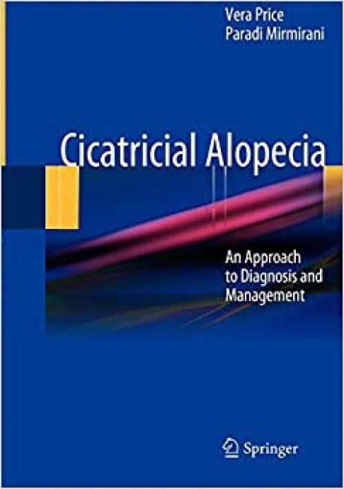 Cicatricial Alopecia: An Approach to Diagnosis and Management 