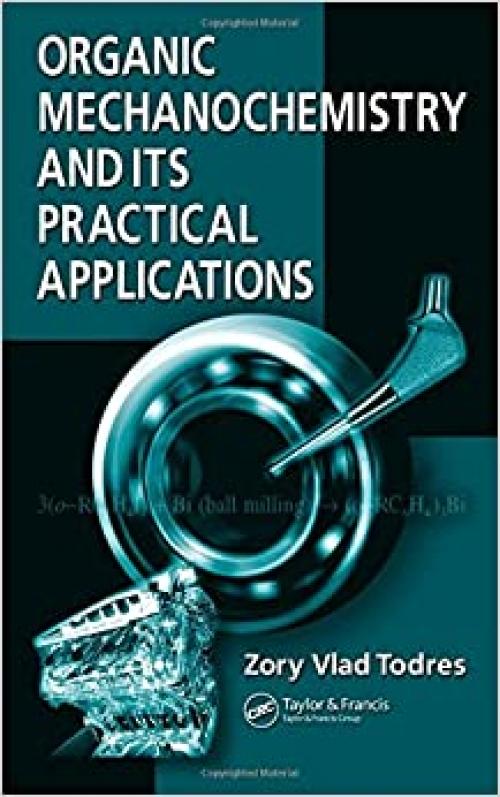  Organic Mechanochemistry and Its Practical Applications 