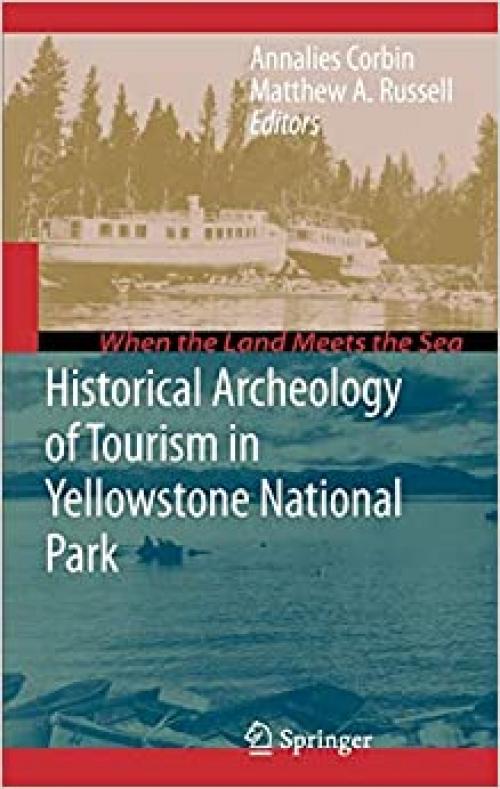  Historical Archeology of Tourism in Yellowstone National Park (When the Land Meets the Sea) 