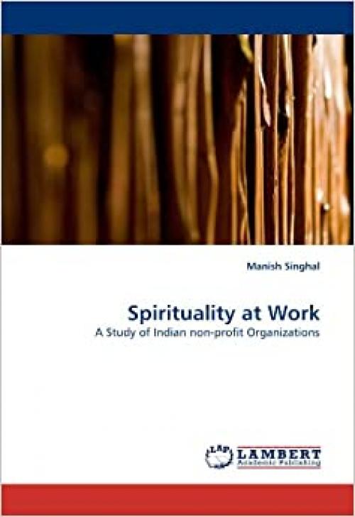  Spirituality at Work: A Study of Indian non-profit Organizations 