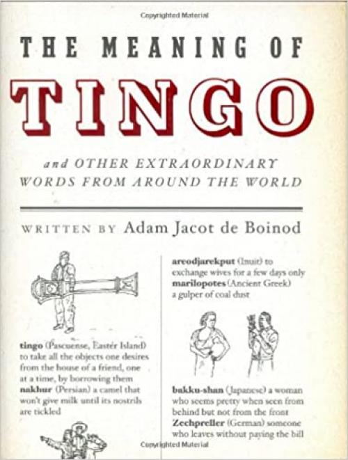  The Meaning of Tingo: and Other Extraordinary Words from Around the World 
