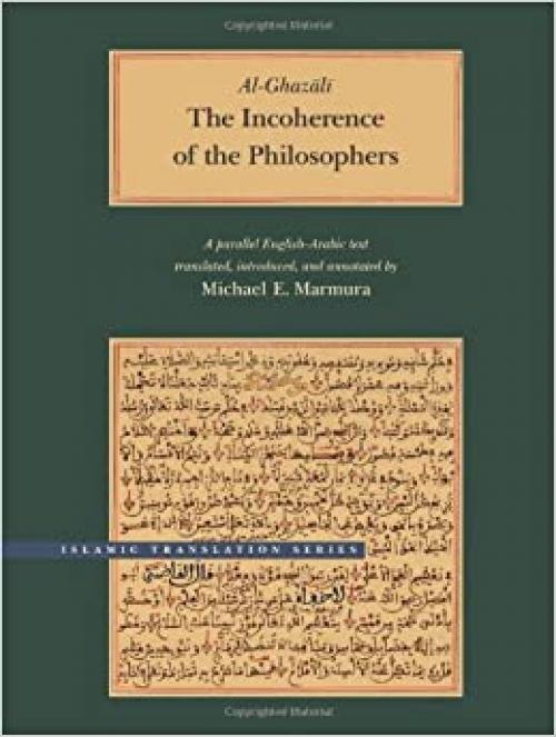  The Incoherence of the Philosophers, 2nd Edition (Brigham Young University - Islamic Translation Series) 