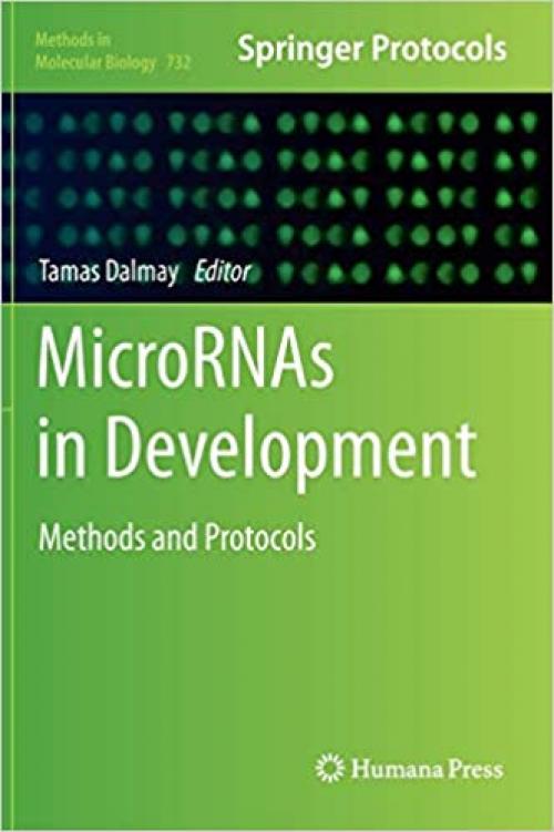  MicroRNAs in Development: Methods and Protocols (Methods in Molecular Biology (732)) 
