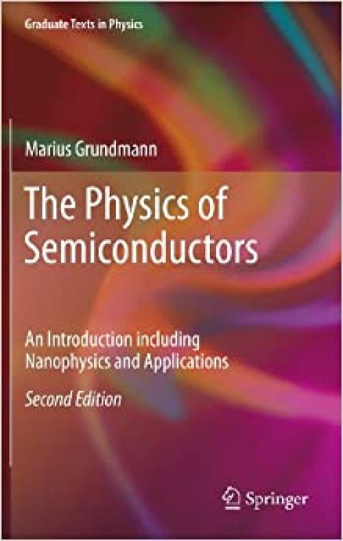  The Physics of Semiconductors: An Introduction Including Nanophysics and Applications (Graduate Texts in Physics) 