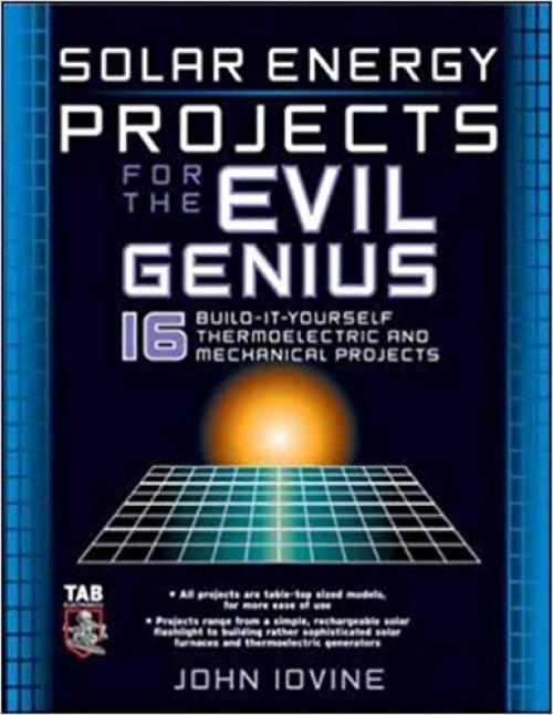  Solar Energy Projects for the Evil Genius 