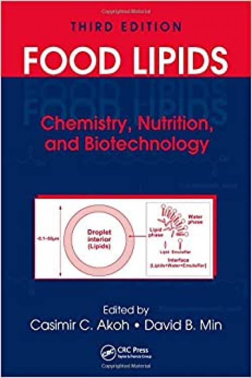  Food Lipids: Chemistry, Nutrition, and Biotechnology, Third Edition (Food Science and Technology) 