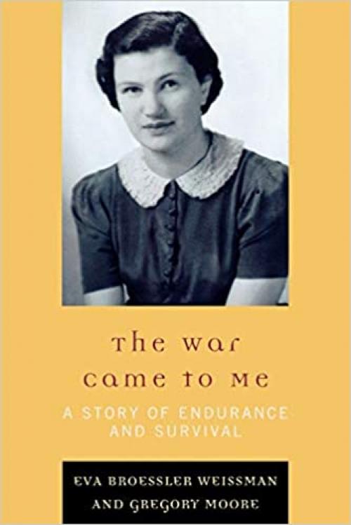 The War Came to Me: A Story of Endurance and Survival 