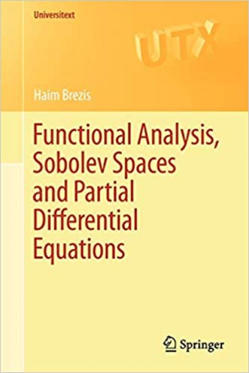  Functional Analysis, Sobolev Spaces and Partial Differential Equations (Universitext) 