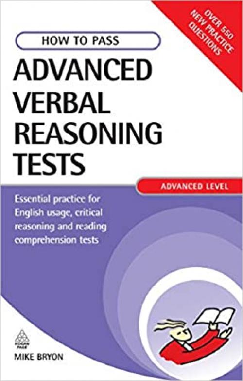  How to Pass Advanced Verbal Reasoning Tests: Essential Practice for English Usage, Critical Reasoning and Reading Comprehension Tests 