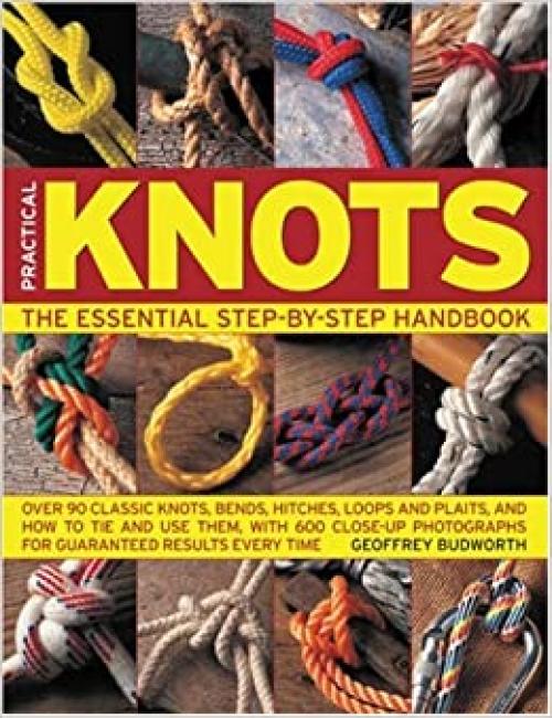  The Complete Guide to Knots and Knot Tying (Practical Handbook) 