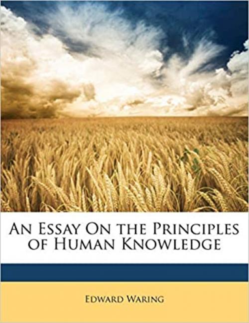  An Essay On the Principles of Human Knowledge 