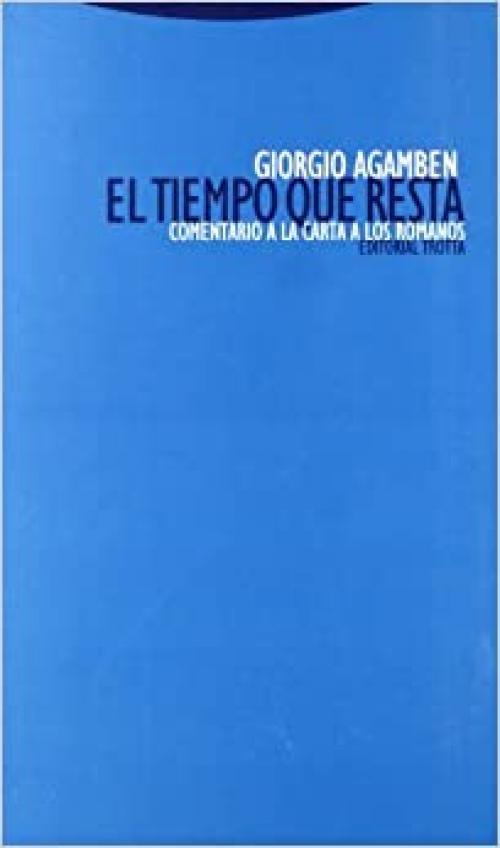  El tiempo que resta: Comentario a la carta a los Romanos (Collección Estructura y Procesos: Serie Filosofía) (Spanish and Greek Edition) 
