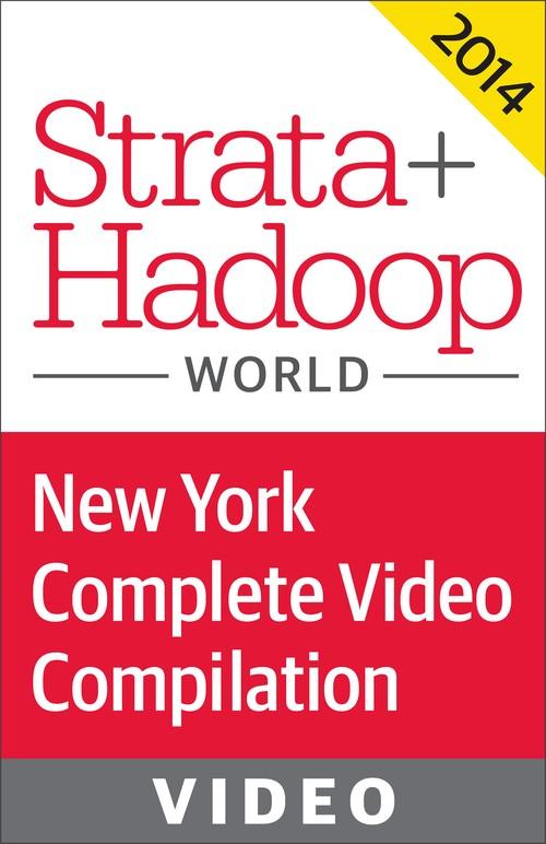 Oreilly - Strata Conference New York + Hadoop World 2014: Video Compilation - 9781491900352