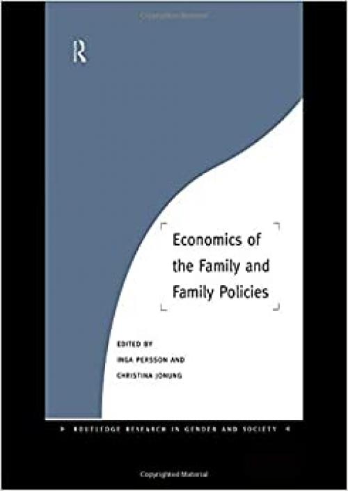  Economics of the Family and Family Policies (Routledge Research in Gender and Society) 