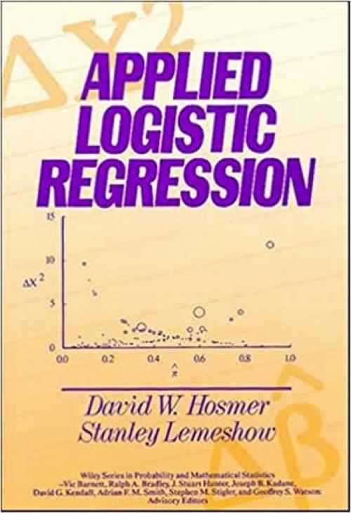  Applied Logistic Regression (Wiley Series in Probability and Statistics - Applied Probability and Statistics Section) 