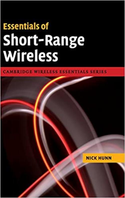 Essentials of Short-Range Wireless (The Cambridge Wireless Essentials Series) 