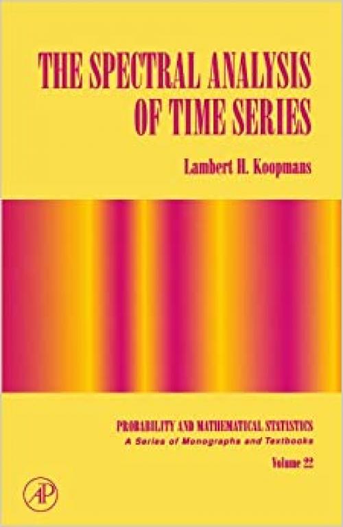  The Spectral Analysis of Time Series (Probability and Mathematical Statistics) 
