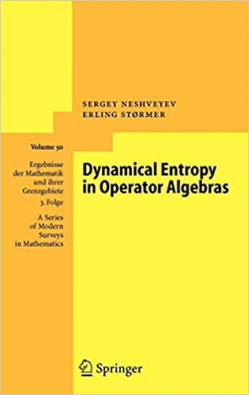  Dynamical Entropy in Operator Algebras (Ergebnisse der Mathematik und ihrer Grenzgebiete. 3. Folge / A Series of Modern Surveys in Mathematics (50)) 