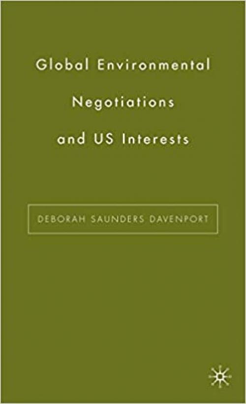  Global Environmental Negotiations and US Interests 