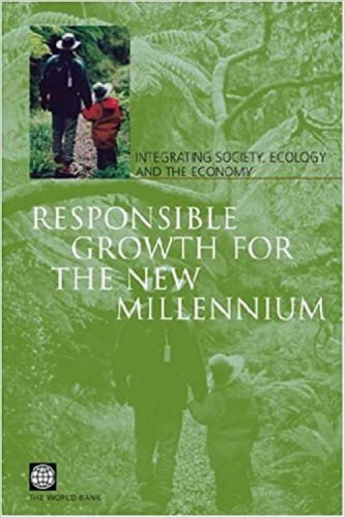  Responsible Growth for the New Millennium: Integrating Society, Ecology, and the Economy 
