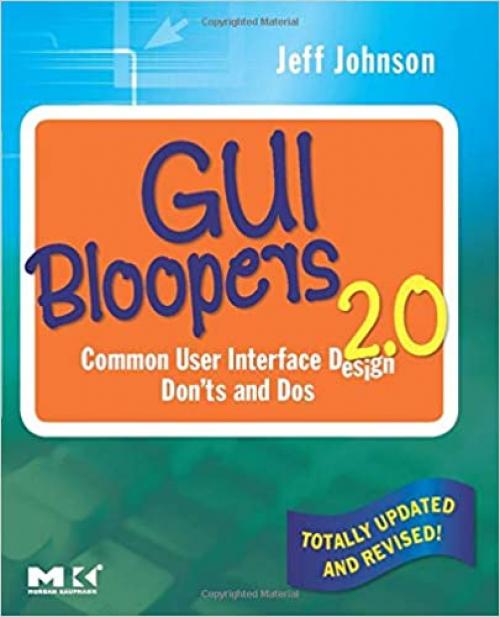  GUI Bloopers 2.0: Common User Interface Design Don'ts and Dos (Interactive Technologies) 