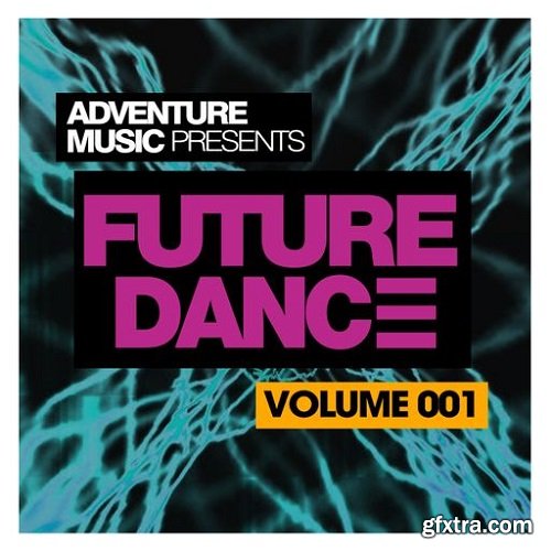 Adventure Music Presents Future Dance Vol 1 WAV
