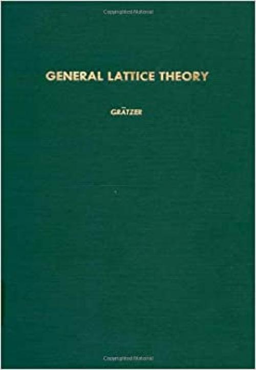  General lattice theory (Pure and applied mathematics : a series of monographs and textbooks) 