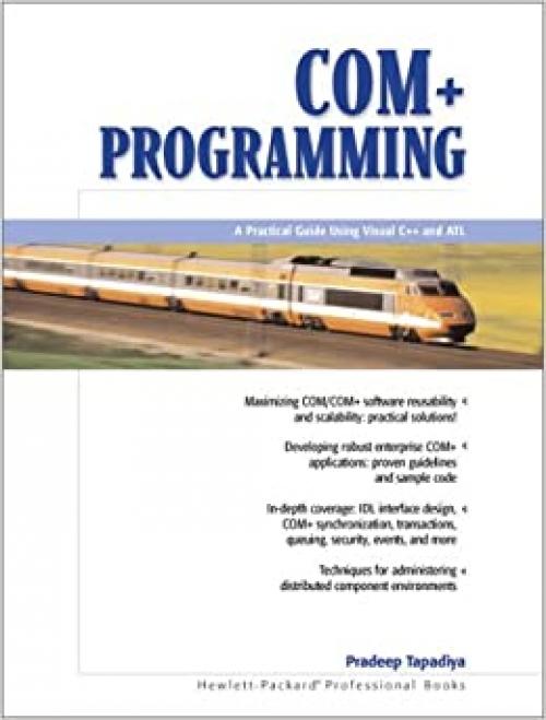  Com+ Programming: A Practical Guide Using Visual C++ and Atl 