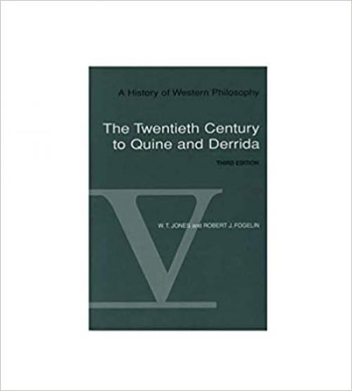 A History of Western Philosophy, Vol. V: The Twentieth Century to Quine and Derrida 