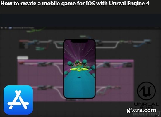 How To Create A Mobile Game For IOS With Unreal Engine 4 GFxtra