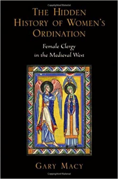  The Hidden History of Women's Ordination: Female Clergy in the Medieval West 