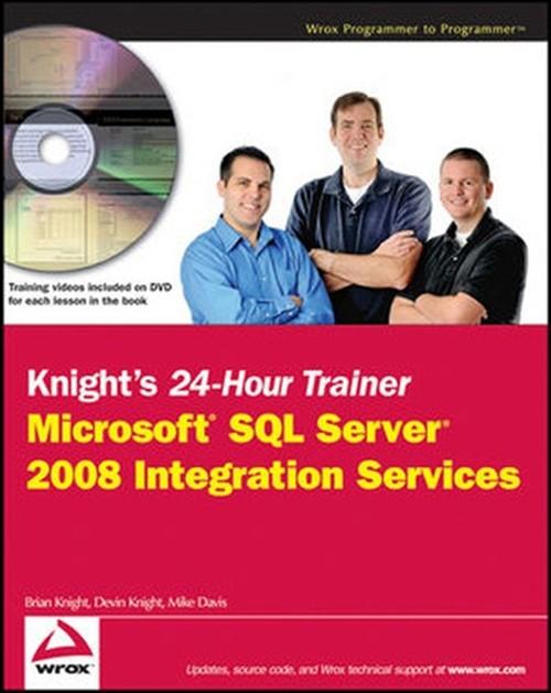 Oreilly - Knight's 24-Hour Trainer: Microsoft® SQL Server® 2008 Integration Services - 01420110009SI