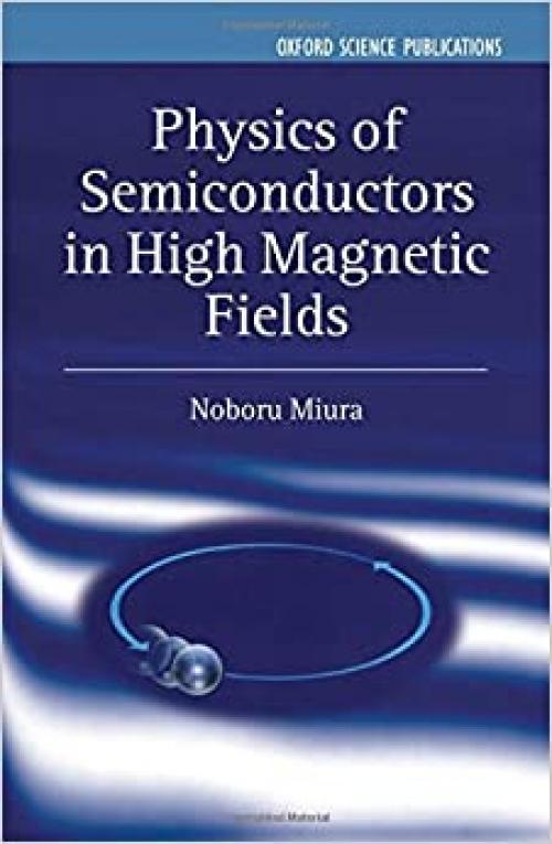  Physics of Semiconductors in High Magnetic Fields (Series on Semiconductor Science and Technology) 