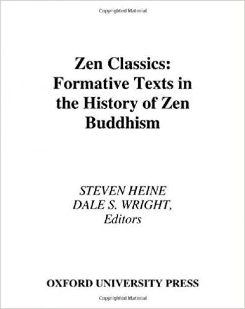  Zen Classics: Formative Texts in the History of Zen Buddhism 