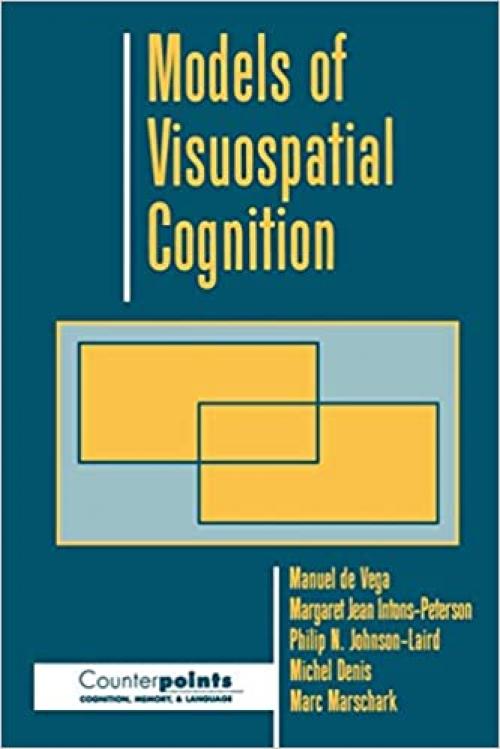  Models of Visuospatial Cognition (Counterpoints: Cognition, Memory, and Language) 