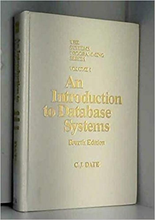 An Introduction to Database Systems, Vol. 1 (The Systems Programming Series) (v. 1) 