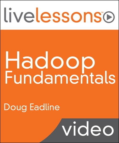 Oreilly - Hadoop Fundamentals LiveLessons (Video Training) - 9780133392838
