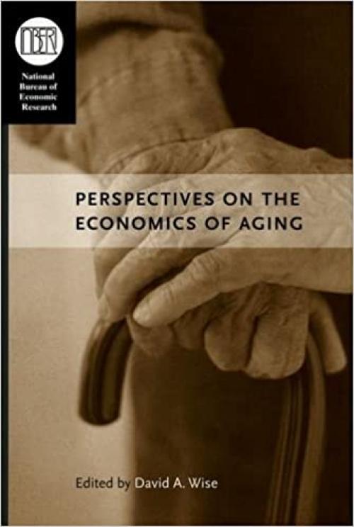 Perspectives on the Economics of Aging (National Bureau of Economic Research Conference Report) 