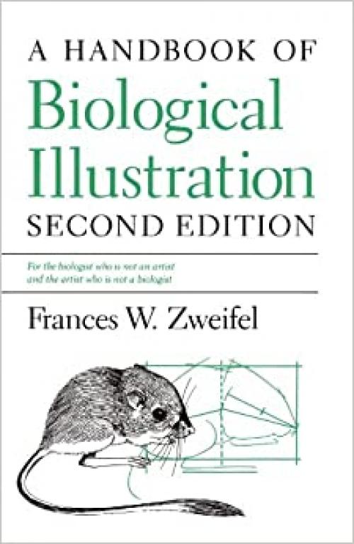  A Handbook of Biological Illustration (Chicago Guides to Writing, Editing, and Publishing) 